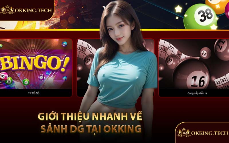 Giới thiệu nhanh về sảnh DG tại OKKING